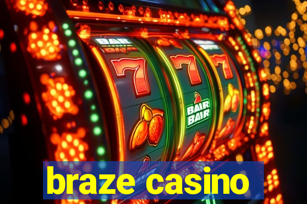 braze casino