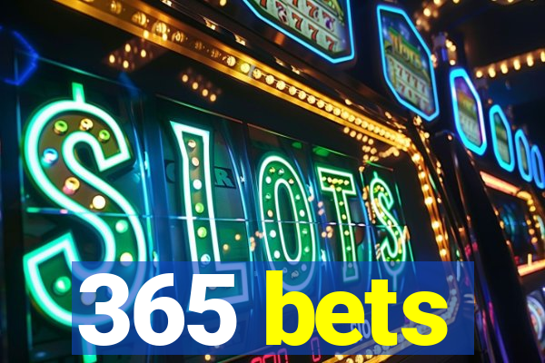 365 bets