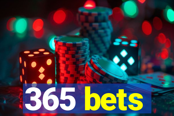 365 bets