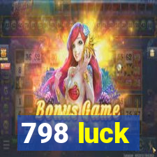 798 luck