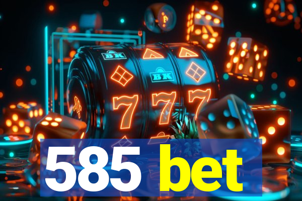 585 bet