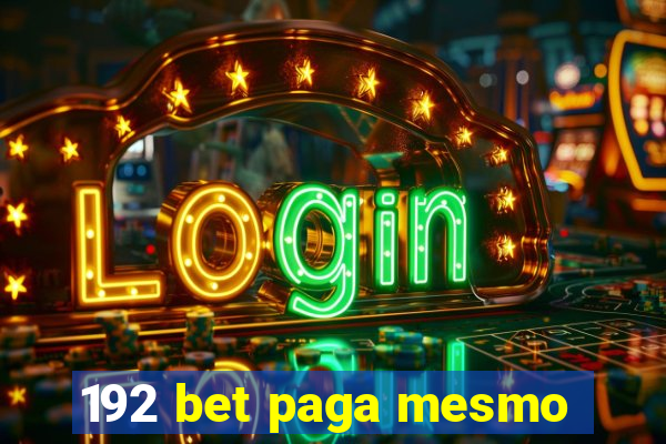 192 bet paga mesmo