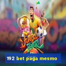 192 bet paga mesmo