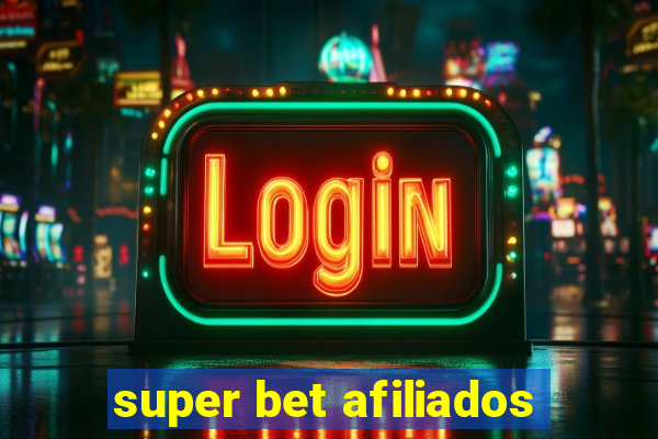 super bet afiliados