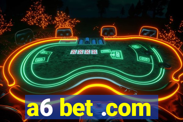 a6 bet .com