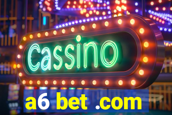 a6 bet .com