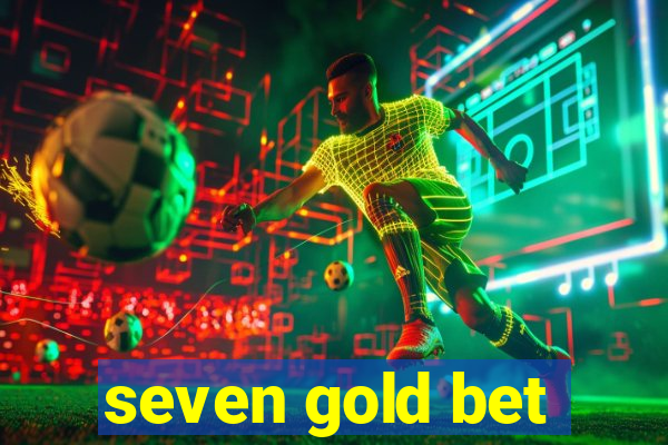 seven gold bet