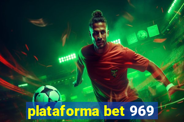 plataforma bet 969