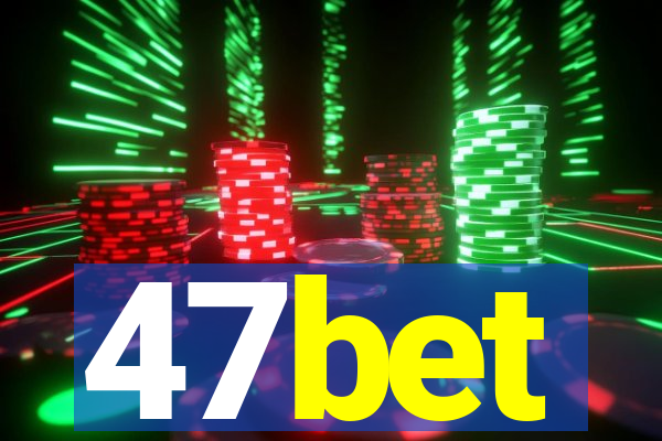 47bet