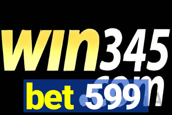 bet 599