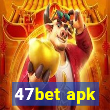 47bet apk