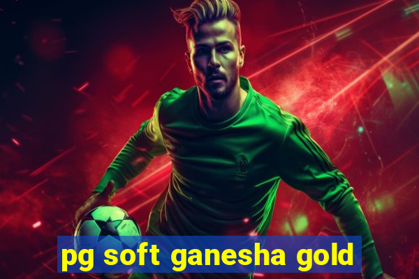 pg soft ganesha gold