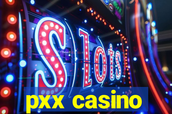 pxx casino