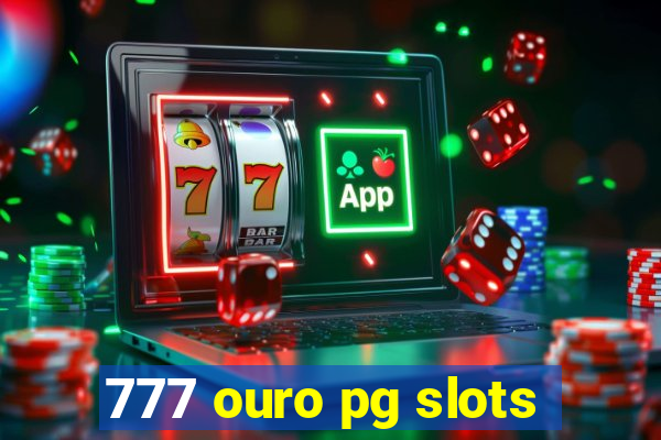 777 ouro pg slots