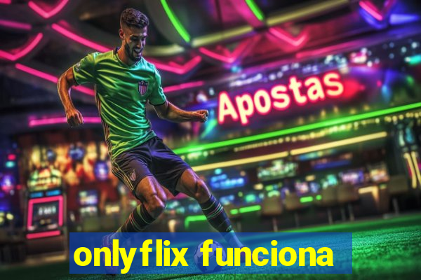 onlyflix funciona