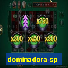 dominadora sp