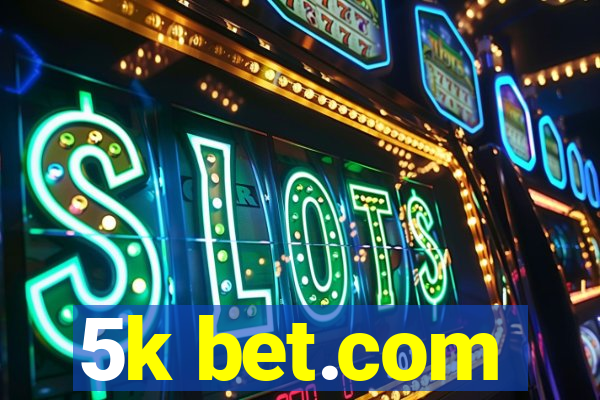 5k bet.com