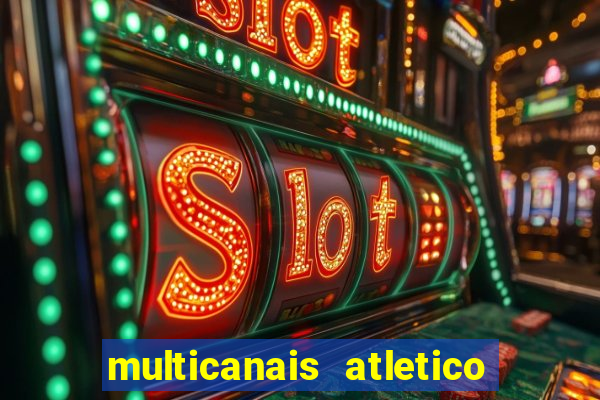 multicanais atletico de madrid