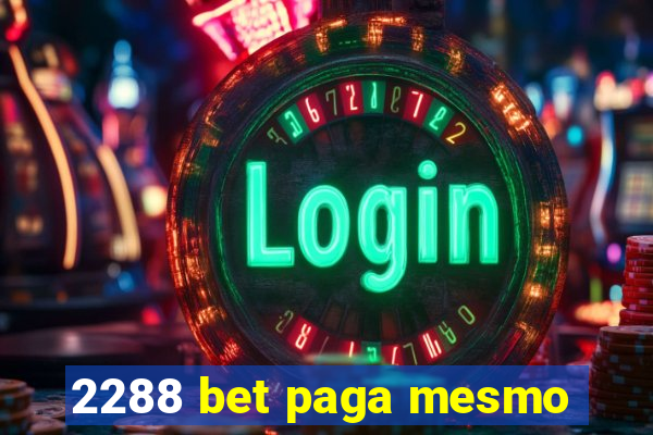 2288 bet paga mesmo