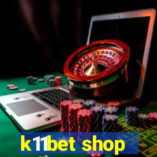 k11bet shop