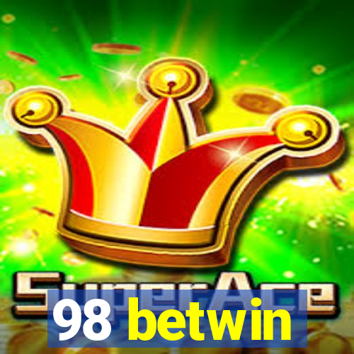 98 betwin