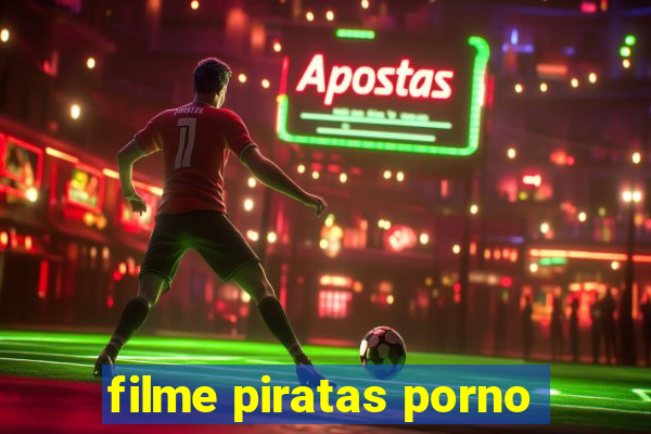 filme piratas porno