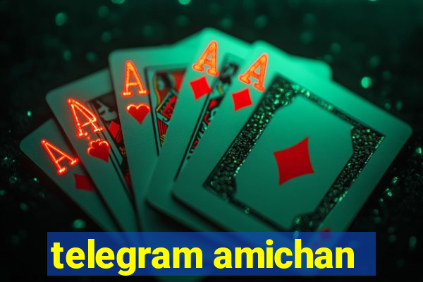 telegram amichan