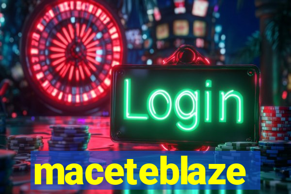 maceteblaze