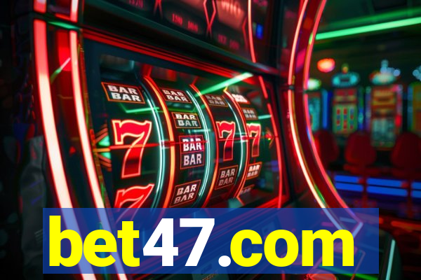 bet47.com