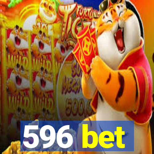 596 bet