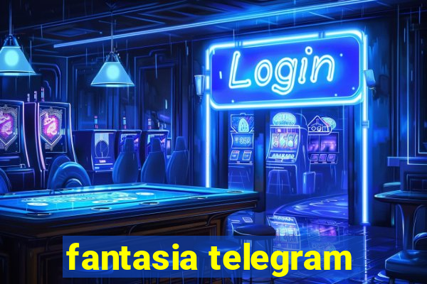 fantasia telegram