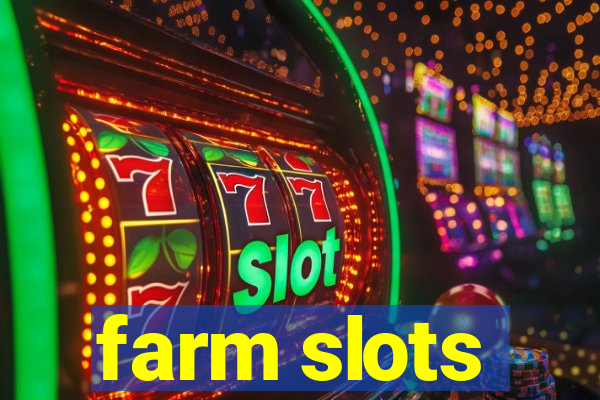 farm slots