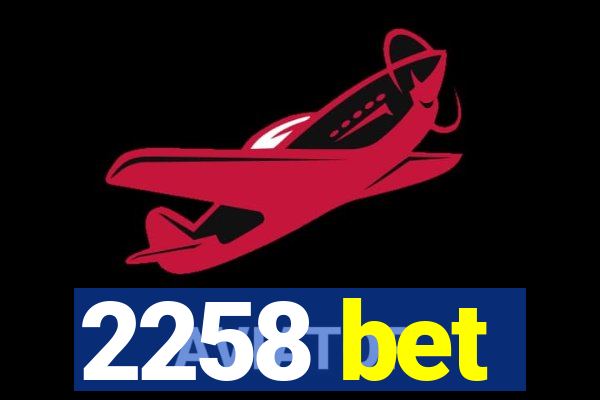 2258 bet