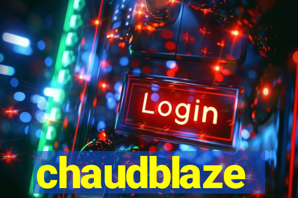 chaudblaze