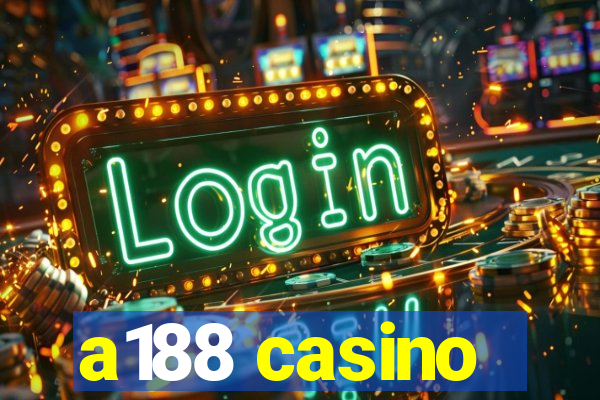 a188 casino