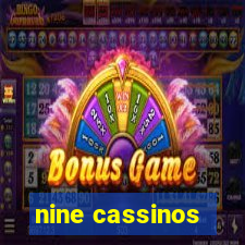 nine cassinos