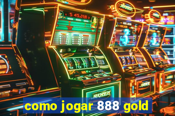 como jogar 888 gold