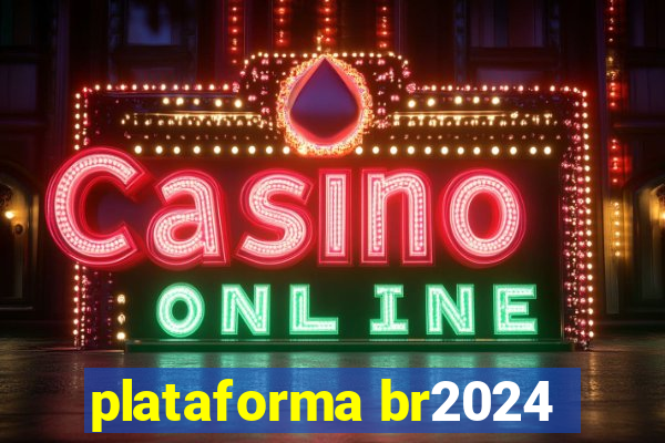 plataforma br2024