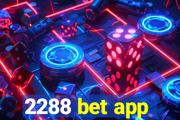 2288 bet app