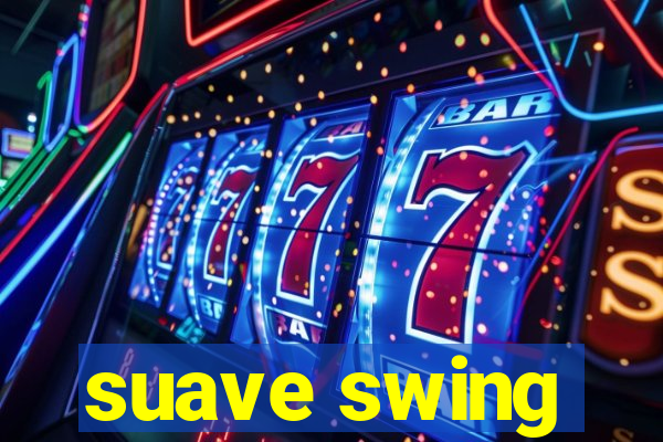 suave swing