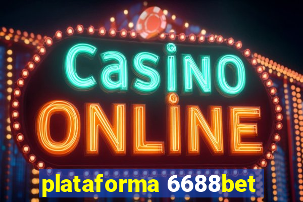 plataforma 6688bet