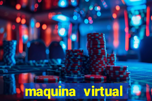 maquina virtual para jogar