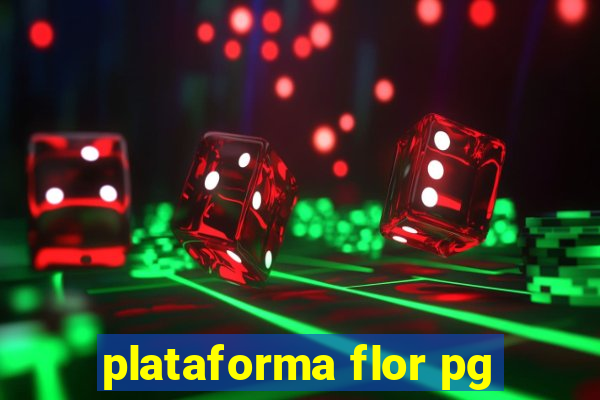 plataforma flor pg