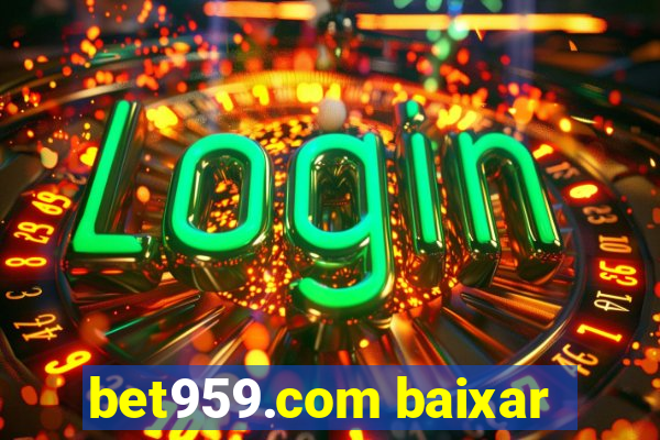 bet959.com baixar