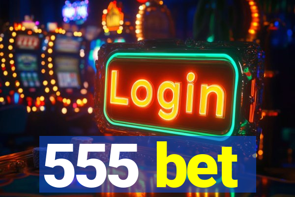 555 bet