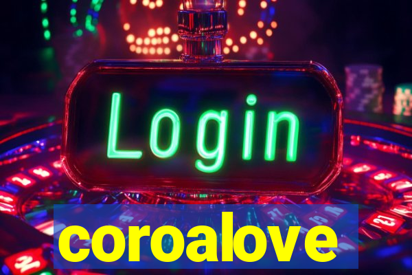 coroalove