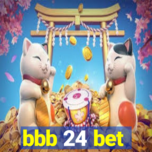 bbb 24 bet