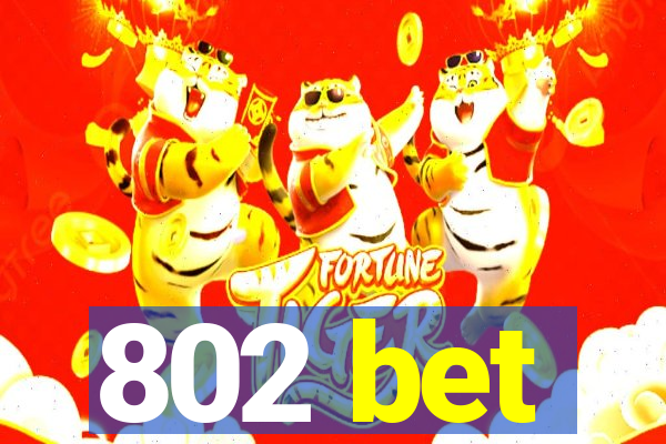 802 bet