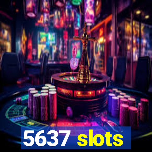 5637 slots