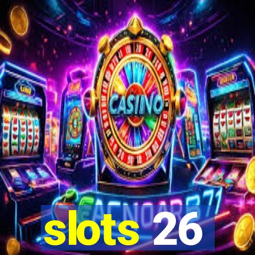 slots 26